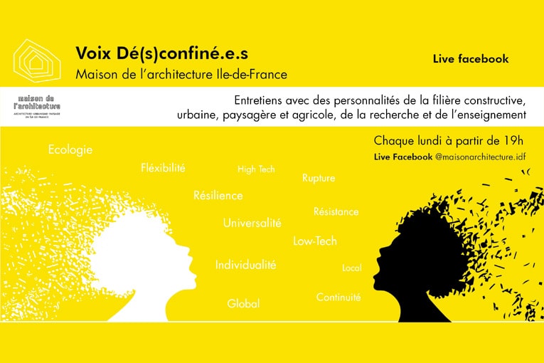 Voix Dé(s)confiné.e.s, organisées par la Maison d’architecture d’Ile-de-France, donnent la parole à différents acteurs pour se questionner sur les nouveaux modes de vie. [©Maison d’architecture d’Ile-de-France]