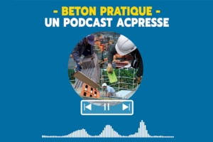 Podcast ACPresse - Béton Pratique