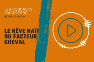 Podcast : Le rêve naïf du Facteur Cheval