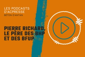 Podcast : Pierre Richard, père des BHP et des Bfup