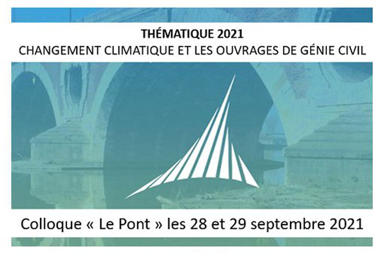 La 26e édition du colloque “Le Pont” sera donc consacrée aux effets du changement climatique sur les ouvrages d’art.