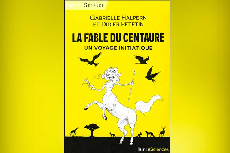 “La fable du centaure”, texte de Gabrielle Halpern et dessins de Didier Petetin, en vente à partir du 2 février dans toutes les bonnes librairies ou disponible chez l’éditeur. [©DR]