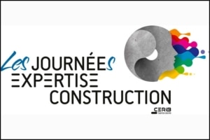 Les Journées Expertise & Construction, le rendez-vous de référence de l’nnovation pour tous les acteurs de la construction [©Cérib]