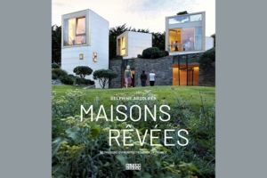 L’ouvrage “Maisons rêvées” fait la part belle aux habitations d’architectes en France. [©Editions Alternatives]